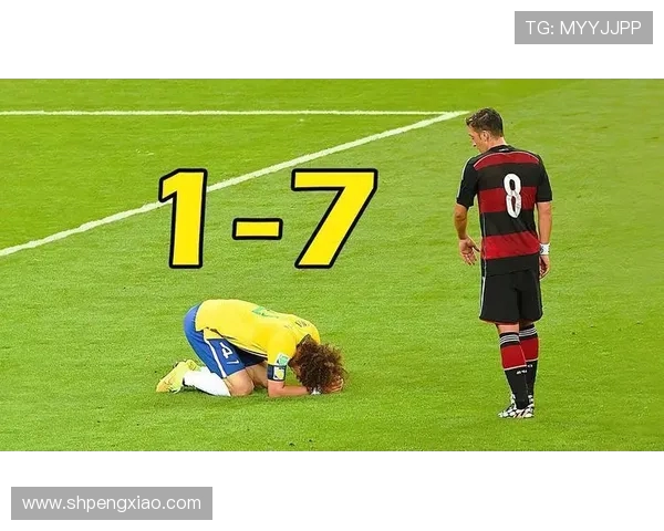 德国队7比1大胜巴西队的历史性瞬间与巴西世界杯的深远影响分析 德国队7比1大胜巴西队的历史性瞬间与巴西世界杯的深远影响分析